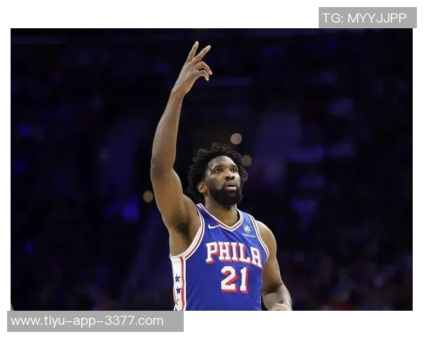 恩比德状态回暖本赛季首次连续两场得分突破30分展现强大实力 恩比德状态回暖本赛季首次连续两场得分突破30分展现强大实力